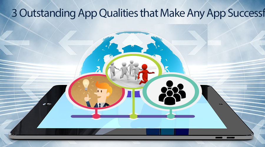 3-Qualities-of-App-That-Make-Any-App-Successful-1