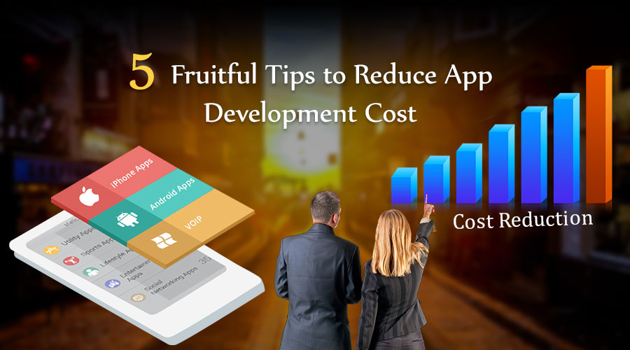 5-Fruitful-Tips-to-Reduce-App-Development-Cost_0
