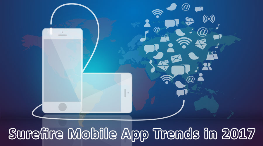 Surefire Mobile App Trends in 2017 5 Surefire-Mobile-App-Trends-in-2017