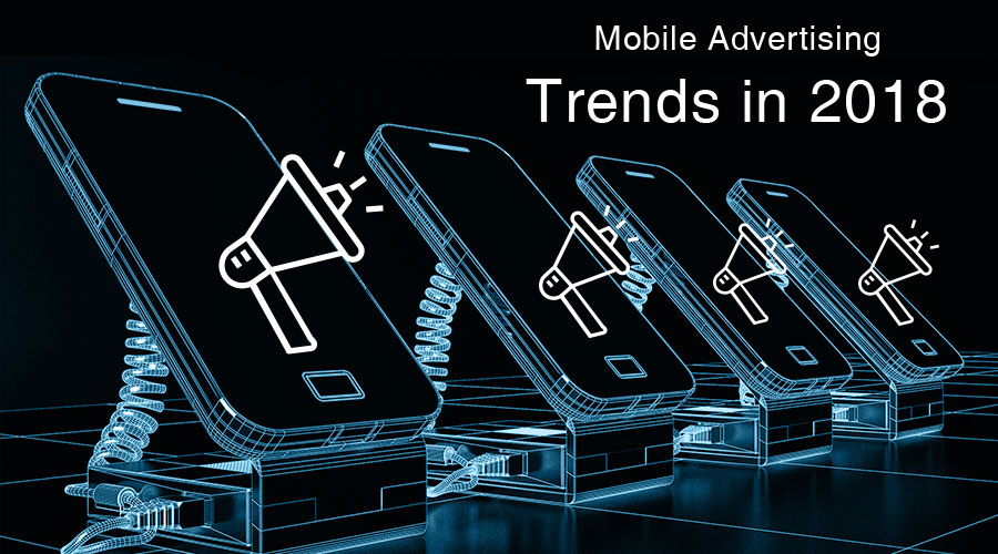 Mobile-Advertising-Trends-in-2018