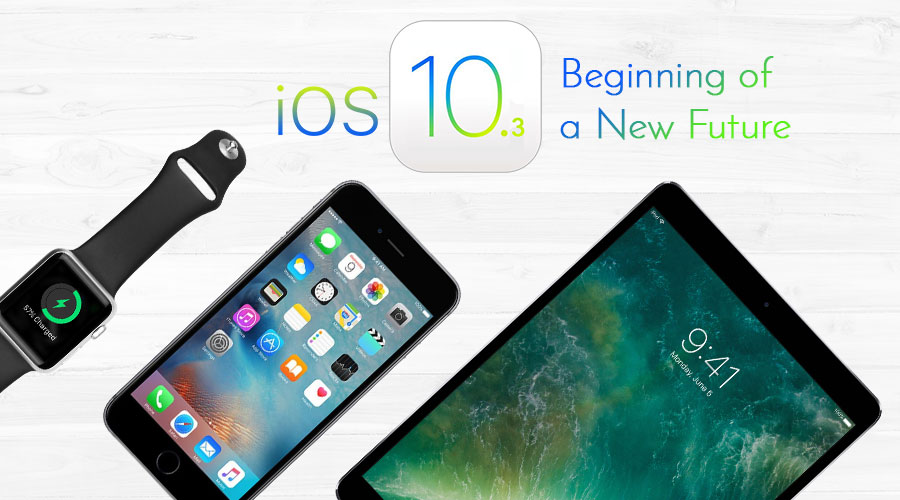 Why-iOS-10.3-is-considered-as-a-beginning-of-a-new-future