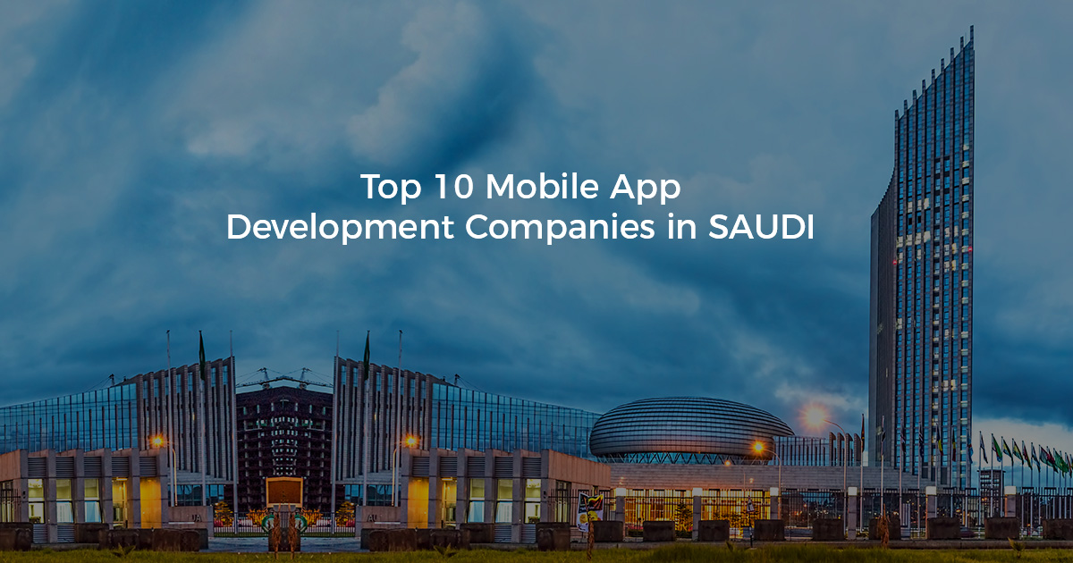 top-10-mobile-app-development-companies-in-saudi-arabia