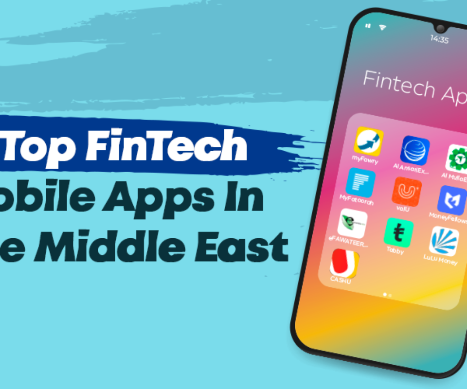 Top 10 FinTech Mobile Apps In Markets Across Middle East