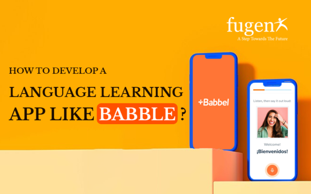 How to Develop a Language Learning App like Babble?